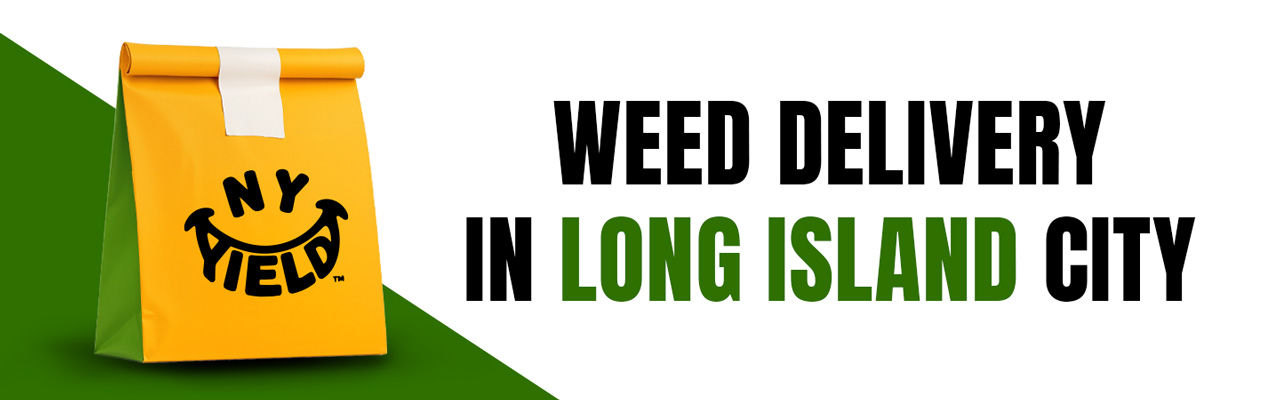 Weed Delivery in Long Island City